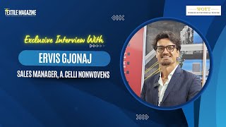 Non Woven Tech AsiaExclusive Interview With Ervis GjonajSales Manager ACelli Nonwovens [upl. by Nilkcaj]