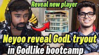 Neyoo reveal GodL tryout in Godlike bootcamp 😲 And on Jonathan ✅ [upl. by Aivul805]