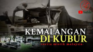 KEMALANGAN DI KUBUR [upl. by Beltran]