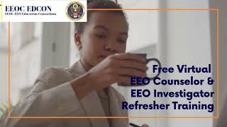 The US EEOC EEO Education Consortium Presents Free 8 Hour EEO Refresher Training In May 2022 [upl. by Fillander]