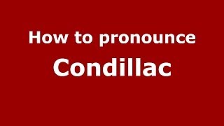 How to Pronounce Condillac  PronounceNamescom [upl. by Josias]