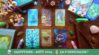 🔮 Sagittaire Août 2024 🍦 Ça sofficialise [upl. by Ahsi]