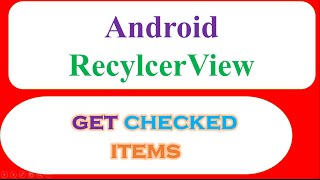 Custom RecyclerView CheckBoxes  Get Selected CardViews [upl. by Dyob]