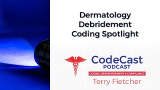 Dermatology Debridement Coding Spotlight [upl. by Kaczer]