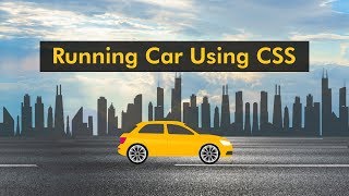 How To Make Website With Animation  Moving Car Using CSS Animation [upl. by Ecnarretal913]