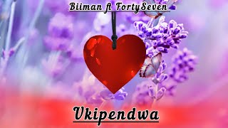 Biiman X FortySeven  Ukipendwa  Official Audio Music [upl. by Buffum287]