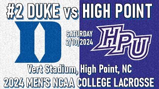 2024 Lacrosse Duke v High Point Ful Game 21024 Men’s NCAA College Lacrosse DukeMLAX HPUMensLax [upl. by Einafit1]