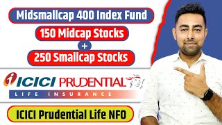 ICICI Midsmallcap 400 Index Fund  ICICI Prudential Life NFO  Jayesh Khatri [upl. by Abshier]