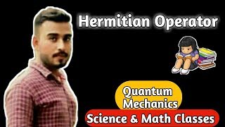 6HERMITIAN OPERATOR IN QUANTUM MECHANICS  HERMITIAN OPERATOR IN HINDI [upl. by Alaecim]