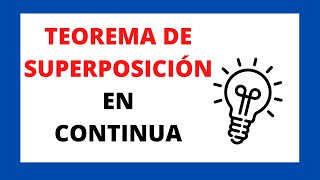 TEOREMA DE SUPERPOSICIÓN EN CIRCUITOS ELÉCTRICOS  1 [upl. by Micheil327]