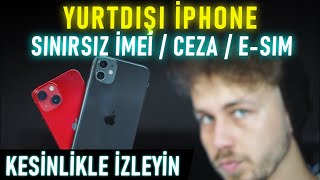 YURTDIŞI IPHONE ALMAK   Sınırsız İMEİ  CEZA  ESİM [upl. by Tomaso]