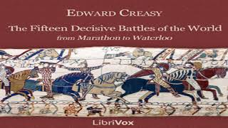 The Fifteen Decisive Battles of the World by Sir Edward Shepherd CREASY Part 13  Full Audio Book [upl. by Shute]