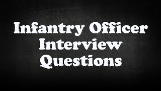 Infantry Officer Interview Questions [upl. by Philips]