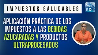 Impuesto a las Bebidas Azucaradas y Alimentos Ultraprocesados  Impuestos Saludables [upl. by Raine117]