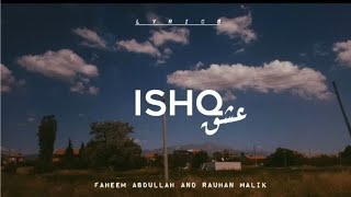 ISHQ LYRICS SONG  Faheem Abdullah and Rauhan Malik  ishq newsong [upl. by Nosduj]