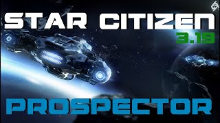 Prospector mining  Star Citizen 319 [upl. by Balcke253]