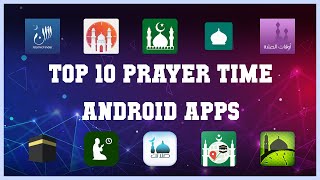 Top 10 Prayer Time Android App  Review [upl. by Navnod]