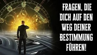 7 seltsame Fragen die Dich auf den Weg Deiner Bestimmung führen [upl. by Alehcim]