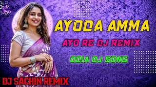 AYODA AMA AYORE  ODIA DJ IL EDM x🎧🎧 TOPARI IL DJ RAJU DKL x DJ SACHIN REMIX [upl. by Eleni]