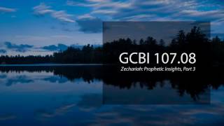 Zechariah Prophetic Insights Pt 3 GCBI 10708 [upl. by Gusta]