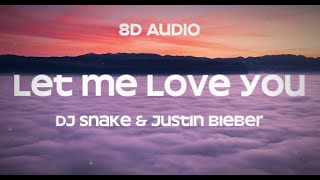 DJ Snake ft Justin Bieber  Let Me Love You 8D Audio [upl. by Alphonsine241]