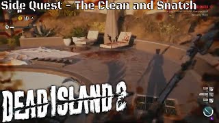 Dead Island 2  Side Quest The Clean and Snatch PS5 [upl. by Hendrix]