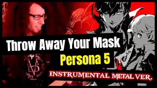 Persona 5 quotThrow Away Your Maskquot Instrumental Metal Ver [upl. by Nowyt]