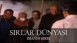 Sırlar Dünyası  İMANIN SIRRI [upl. by Nnaitsirhc]