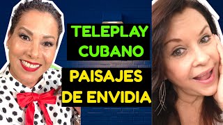 Teleplay Cubano PAISAJES DE ENVIDIA 🎯 [upl. by Zawde]