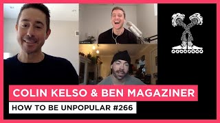 Colin Keslo amp Ben Magaziner  How to be Unpopular 266 [upl. by Aneleh735]