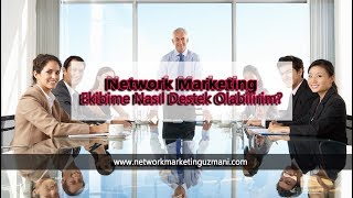 Network Marketing 🌍 Ekibime Nasıl Destek Olabilirim [upl. by Ause]