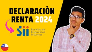 Declaración de Renta Impuestos 2024 Chile SII [upl. by Kaplan61]