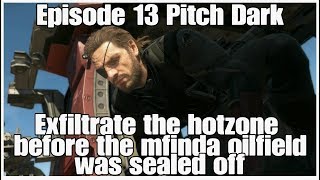 Episode 13 Pitch Dark Exfiltrate the hotzone before the mfinda oilfield was sealed off [upl. by Rentsch388]