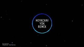 Heyecanı Yok Remix [upl. by Junia]