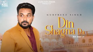 Din Shagna Da Official Video Gurpreet Singh  New Punjabi Song 2024  Punjabi Song  Jass Studios [upl. by Varney]