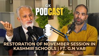 GK Podcast Restoration of November session in Kashmir schools  Episode 2 [upl. by Ahsekan727]