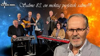 Gordon Tobiassen quotSalme 83 en mektig profetisk salmequot [upl. by Ellora114]