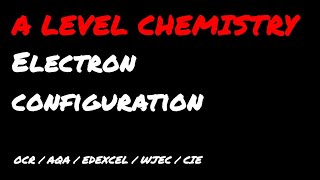 INTRODUCING ELECTRON CONFIGURATION AT A LEVEL NEW VIDEO [upl. by Procter]