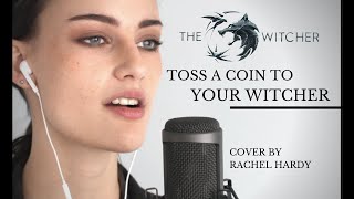 quotToss A Coin To Your Witcherquot Female Cover by Rachel Hardy  The Witcher Series [upl. by Avehs848]