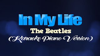 IN MY LIFE  The Beatles KARAOKE PIANO VERSION [upl. by Haleigh]