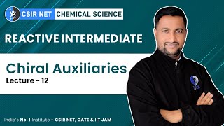 Chiral Auxiliaries In CSIR NET Chemistry  Reactive Intermediate [upl. by Leahcimnhoj495]