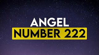 222 Angel Number  What’s the Secret Message for You  Signs from the Universe  Mind Body Soul [upl. by Arlette]