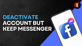 How To Deactivate Your Facebook Account But Keep Messenger [upl. by Namar]