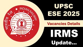 Indian Railway Officers recruitment via UPSC ESE 2025 IRMS update vacancies details [upl. by Rogerg324]