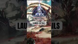 ARK Extinction Ascended Launch Details ark arksurvivalascended shorts gaming [upl. by Leasi]