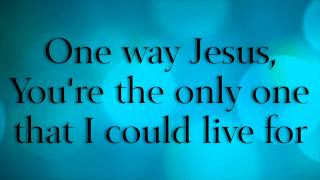 One Way  Hillsong Lyrics [upl. by Egide]