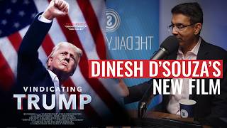 Vindicating Trump Dinesh DSouzas Most Urgent and Important Film Yet [upl. by Atinram]