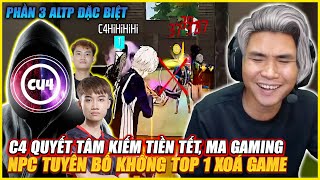 C4 BƯỚC VÀO HÀNH TRÌNH 500TR ALTP CÙNG MA GAMING  NPC 2024  KẺ HỦY DIỆT MỌI ƯỚC MƠ MANG TÊN C4 [upl. by Adali]