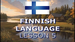 FINNISH LANGUAGE LESSON 5 [upl. by Kreegar]