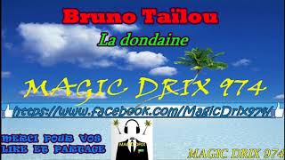 Bruno Taïlou — La dondaine BY MAGIC DRIX 974 [upl. by Doownyl]